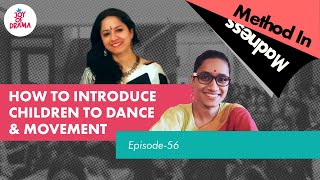 How To Introduce Children To Dance & Movement | Method In Madness Ep-56