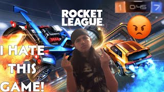 I HATE ROCKET LEAGUE!