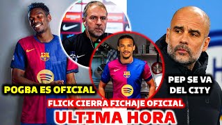 🚨FICHAJE OFICIAL DEL BARCELONA FLICK -  GUARDIOLA SE VAL DEL CITY - POGBA ES OFICIAL, FIRMA CONTRATO