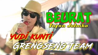 BEURAT ( YAYAN JATNIKA ) YUDI KUNTI LIVE SHOW X GRENGSENG TEAM