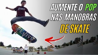 🛹Aumente o Seu POP nas MANOBRAS DE SKATE🛹 (Deixando as suas manobras mais estilosas)