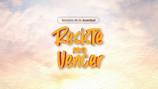 Semana de la Juventud "RESISTE PARA VENCER" | Tercer Servicio | #Armonía2024