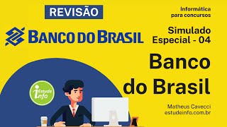 Revisão para o concurso do Banco do Brasil  - Simulado Banco do Brasil - Informática - 04