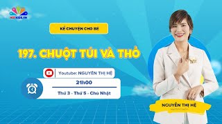 #197 Chuột túi và thỏ | Kể chuyện cho bé | Nguyễn Thị Hệ