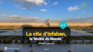 "La cité d’Isfahan,  la “Moitié du Monde” (French | فرانسوی)"