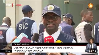 Casino Virtual - Desmantelada rede criminosa que geria o  Negócio em Luanda