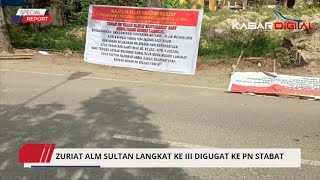 Zuriat dari Almarhum Sultan Langkat ke 3 digugat ke Pengadilan Negeri Stabat