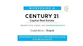 CENTURY 21 - Capital Real Estate -Local en arrendamiento - Ciudad Berna- Bogotá