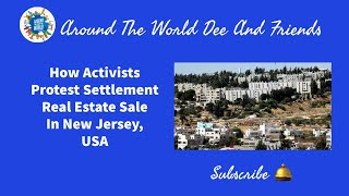 How Activists Protest Illegal Settlement Real Estate Sale in New Jersey