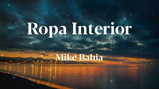 Mike Bahia - Ropa Interior (feat. Beéle) (Letras)