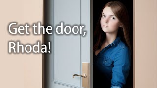 Get the door, Rhoda!