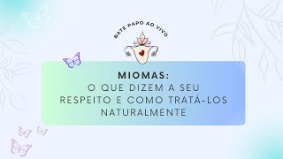 Miomas | Como tratar naturalmente