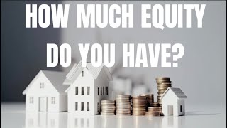 HOW MUCH HOME EQUITY DO YOU HAVE - Columbia SC