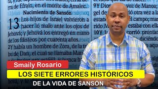 Los Siete Errores Históricos de la Vida de Sansón | Smaily Rosario