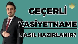 Geçerli Bir Vasiyetname Nasıl Hazırlanır?