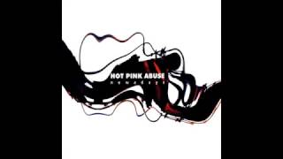 Hot Pink Abuse - Full and Gently