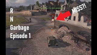 HOW WAS THAT A MISS?! - RNGarbage Episode 1 - World of Tanks