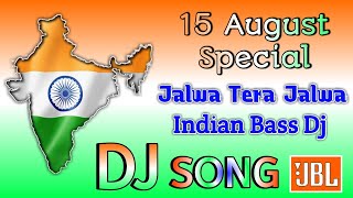 Independence Day Dj Song -Jalwa Tera Jalwa | 15th August Dj Song -2021 | Hard Bass Mix |KB-NCS|