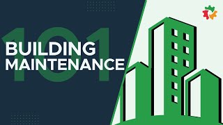 Building Maintenance 101: A Comprehensive Overview