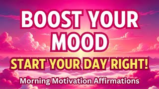 5 minute Morning Motivation Affirmations to Boost Your Mood - Morning Meditation