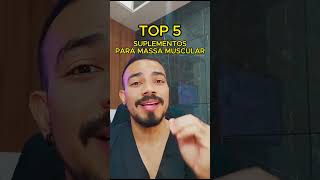 TOP 5 SUPLEMENTOS PARA AUMENTAR A MASSA MUSCULAR RÁPIDO