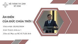 ÂN ĐIỂN CỦA ĐỨC CHÚA TRỜI ! | Mục sư NC. Vũ Tuấn Anh | Chúa Nhật 25/02/2024