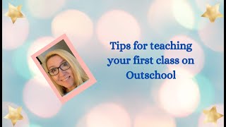 Tips for teaching your first class on Outschool