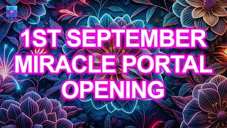 1st September Miracle Portal Opening For you ~ A huge Blessing Coming This September ~ 9:99