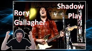 Rory Gallagher | Unbelievable Showmanship | Shadow Play Reaction