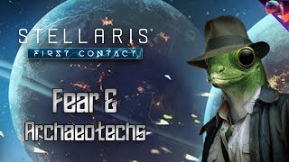 Stellaris First Contact | Dev Diary 286 & More | Fear and Archaeotechs