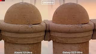 Xiaomi 13 Ultra VS Samsung Galaxy S23 Ultra Camera Test