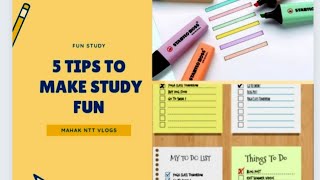 5 TIPS TO MAKE STUDY FUN!!!!!!