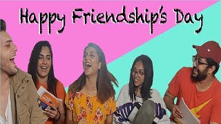 Friendship's Day Game | Shruti Sinha, Mohit Hiranandani, Akruti Sinha, Steffi Kingham, Ayush Sareen