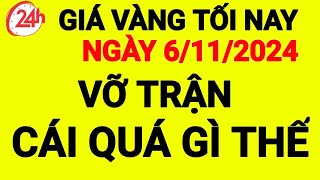 giá vàng tối nay 6/11/2024 | giá vàng 9999 hôm nay, giá bao nhiêu 1 chỉ | 1 chỉ vàng giá bao nhiêu