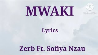 Zerb - Mwaki Ft. Sofiya Nzau (Lyrics)