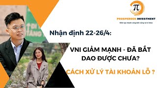 LIVESTREAM 22-26/4: VNI GIẢM MẠNH - ĐÃ BẮT ĐƯỢC CHƯA? CÁCH XỬ LÝ TÀI KHOẢN LỖ?