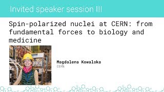 SPP Oxford 2018: Magdalena Kowalska (CERN) - Spin-Polarised Nuclei At CERN