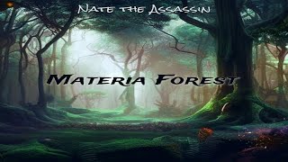 Nate the Assassin - "Materia Forest"