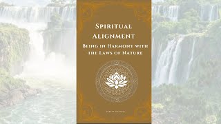 Spiritual Alignment: Being in Harmony with the Laws of Nature Audiobook.