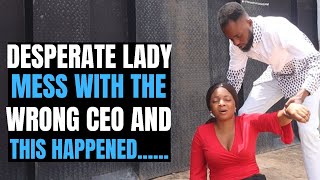 Desperate lady mess with the wrong CEO and this happened| Brightmarn Studios