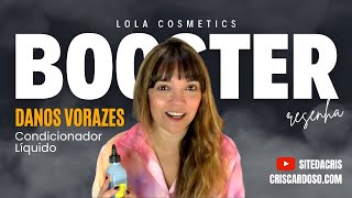 DANOS VORAZES - Condicionador Líquido e Booster de REPARAÇÃO IMEDIATA da Lola Cosmetics | Resenha