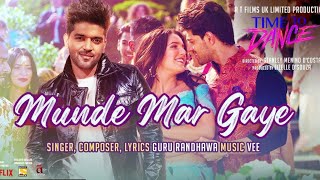 Time To Dance: Munde Mar Gaye (Lyrical Song) Guru Randhawa/Vee/Sooraj Pancholi,Isabelle Kaif