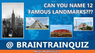 Guess these 12 landmarks QUIZ [MEDIUM]