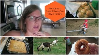 NEW CAMERA! Goats & Baking Too! {DITL}