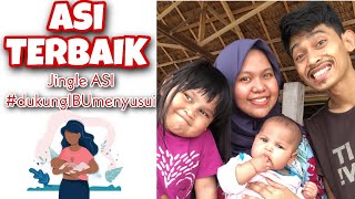 ASI YANG TERBAIK - Jingle ASI - Ciptaan Mama Nia, Papa Ary & Kakak Quimby ❤️ #dukungASI