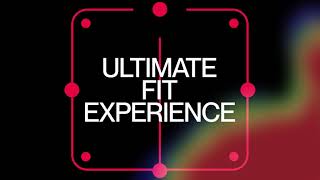 The Ultimate Fit Experience