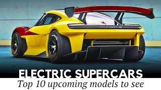 10 Newest Electric Supercars Debuting Unseen Tech in Near Future (2023 Edition)