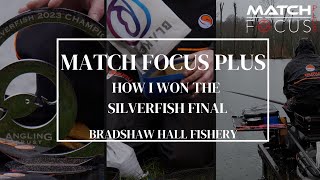 Andy Bennett How I won the Silverfish Final 2023 at Bradshaw Fisheries