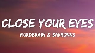 Murdbrain & Savrokks - Close your eyes (Lyrics) [7clouds Release]