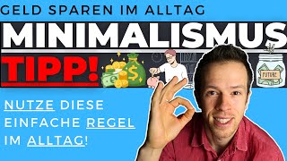 Minimalismus im Alltag! Mit diesem einfachen Trick kaufst du weniger Zeug im Alltag und sparst Geld!